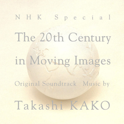 NHK Special The 20th Century In Moving Images OST