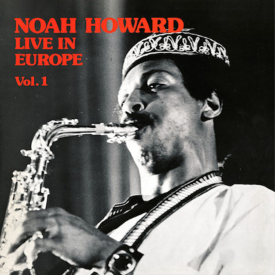 Live In Europe Vol.1 / Noah Howard